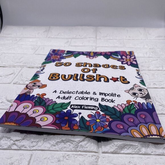 50 Shades Of Bullsht: Hilarious & Bold Adult Coloring Book For Relaxation - Picture 5 of 10